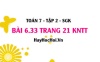 Bài 6.33 trang 21 Toán 7 Tập 2 Kết nối tri thức Bài 6.33 trang 21 Toán 7 Tập 2 Kết nối tri thức